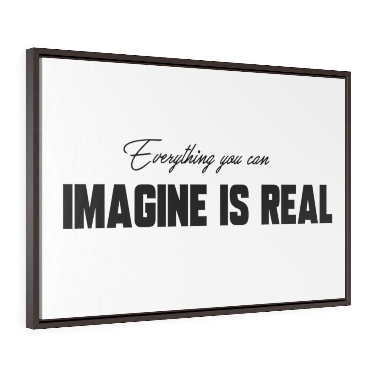 Everything You Can Imagine Is Real | Framed Gallery Canvas