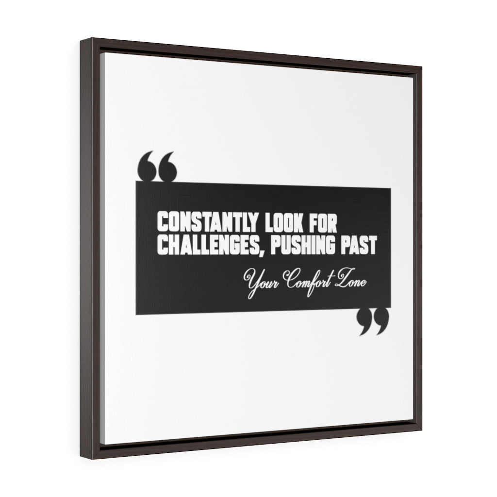 Constantly Look For Challenges | Framed Gallery Canvas