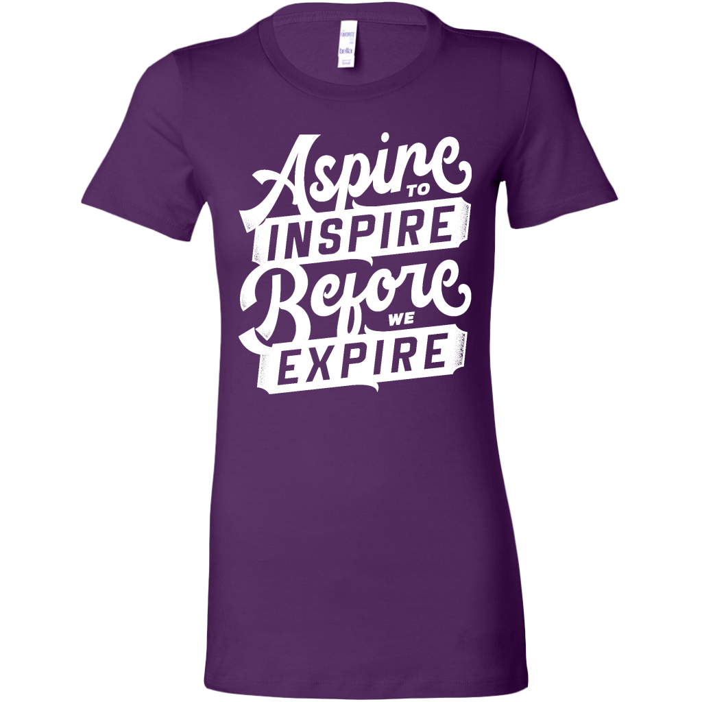 Aspire To Inspire Before We Expire | Women's