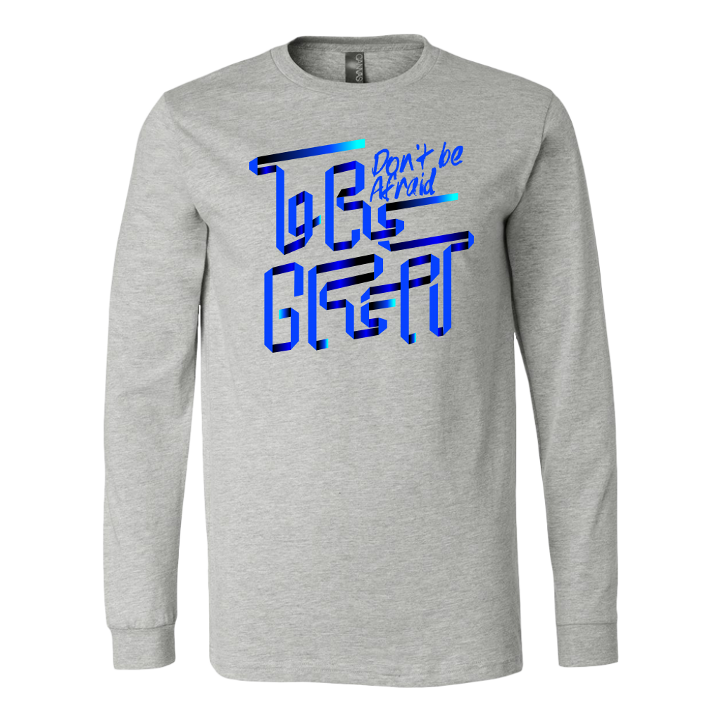 Don't Be Afraid To Be Great | Men's