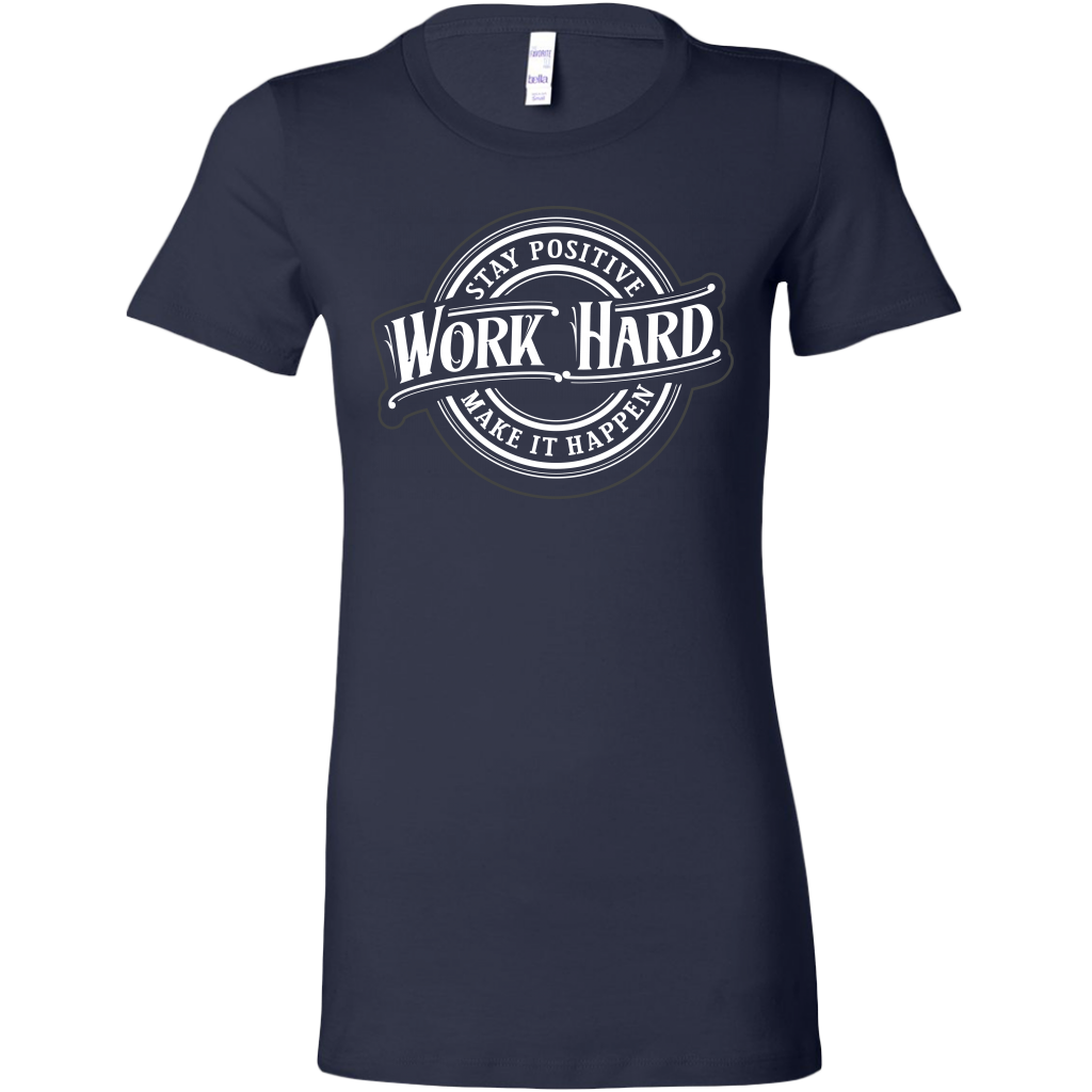 Stay Positive, Work Hard, Make It Happen | Women's