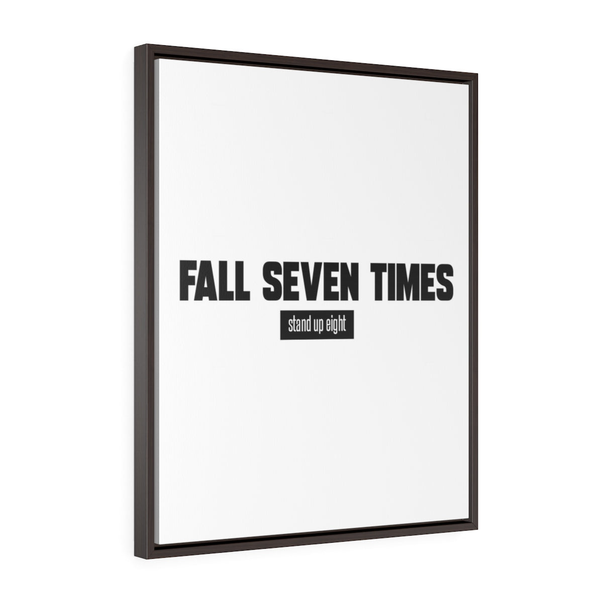 Fall Seven Times Stand Up Eight | Framed Gallery Canvas