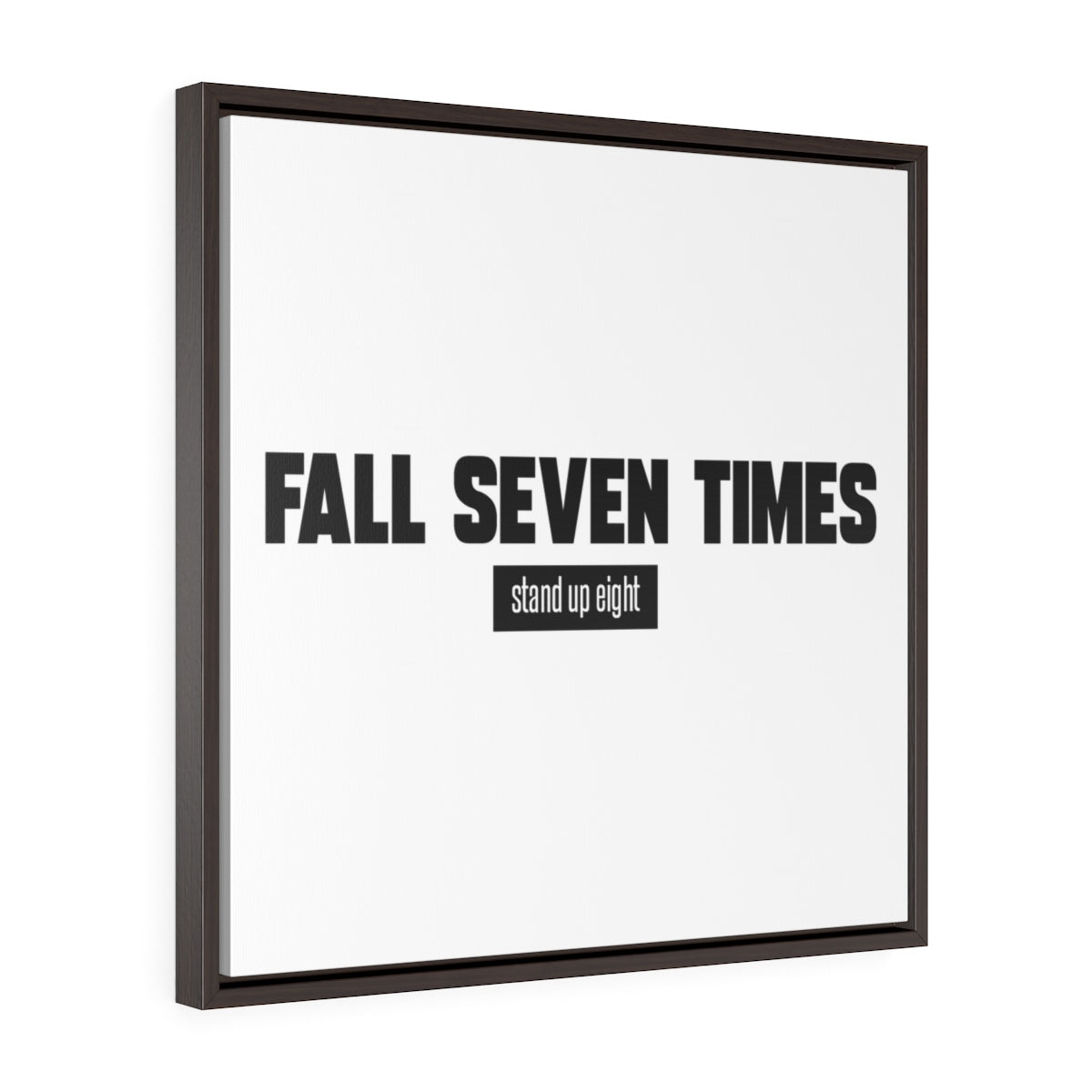 Fall Seven Times Stand Up Eight | Framed Gallery Canvas