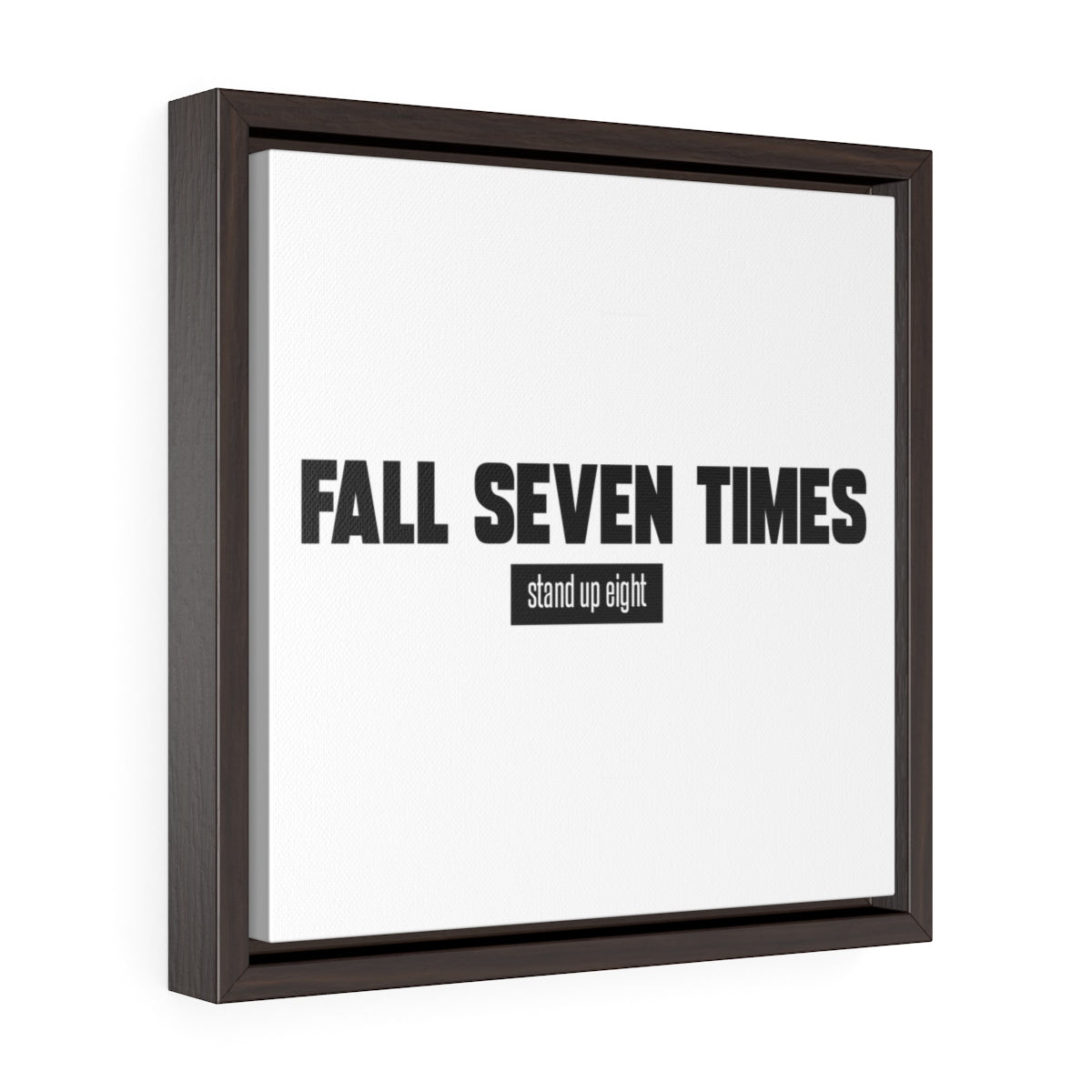 Fall Seven Times Stand Up Eight | Framed Gallery Canvas