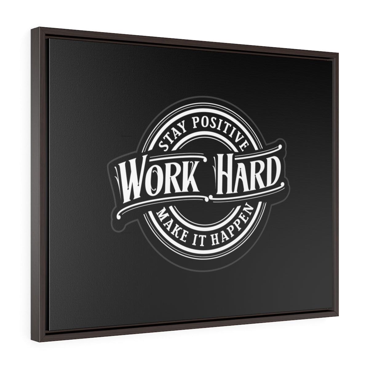Stay Positive, Work Hard, Make It Happen | Framed Gallery Canvas