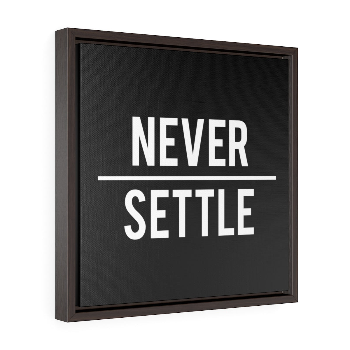 Never Settle | Framed Gallery Canvas