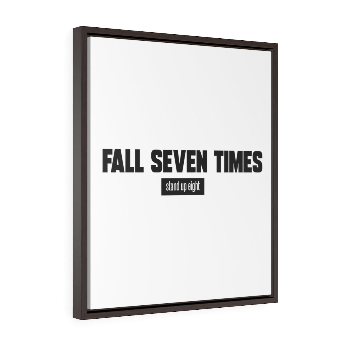 Fall Seven Times Stand Up Eight | Framed Gallery Canvas