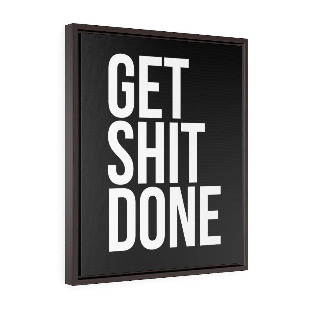 Get Sh*t Done | Framed Gallery Canvas