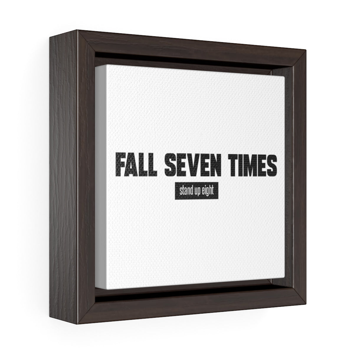 Fall Seven Times Stand Up Eight | Framed Gallery Canvas