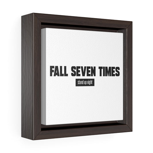 Fall Seven Times Stand Up Eight | Framed Gallery Canvas