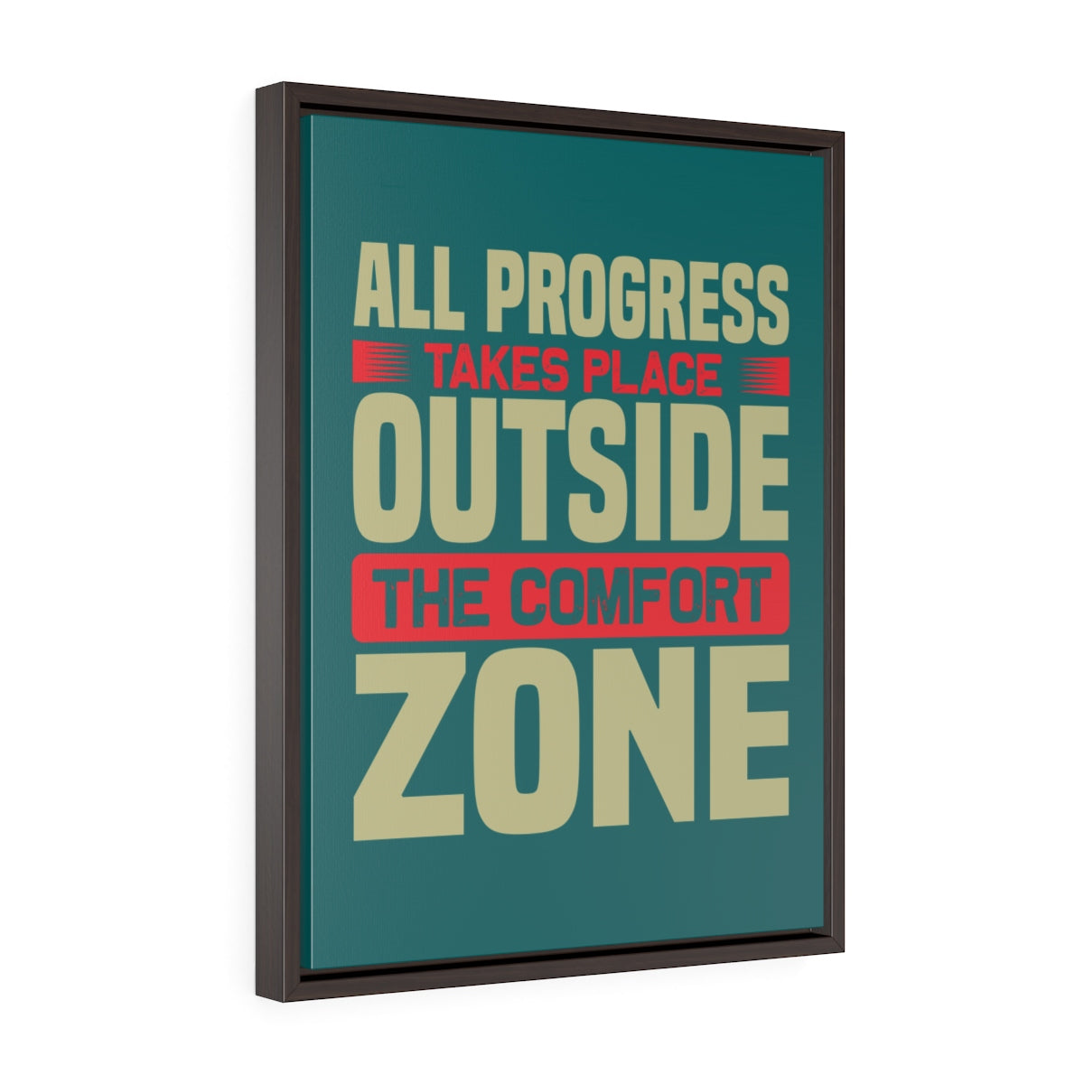 All Progress Takes Place Outside The Comfort Zone | Framed Gallery Canvas