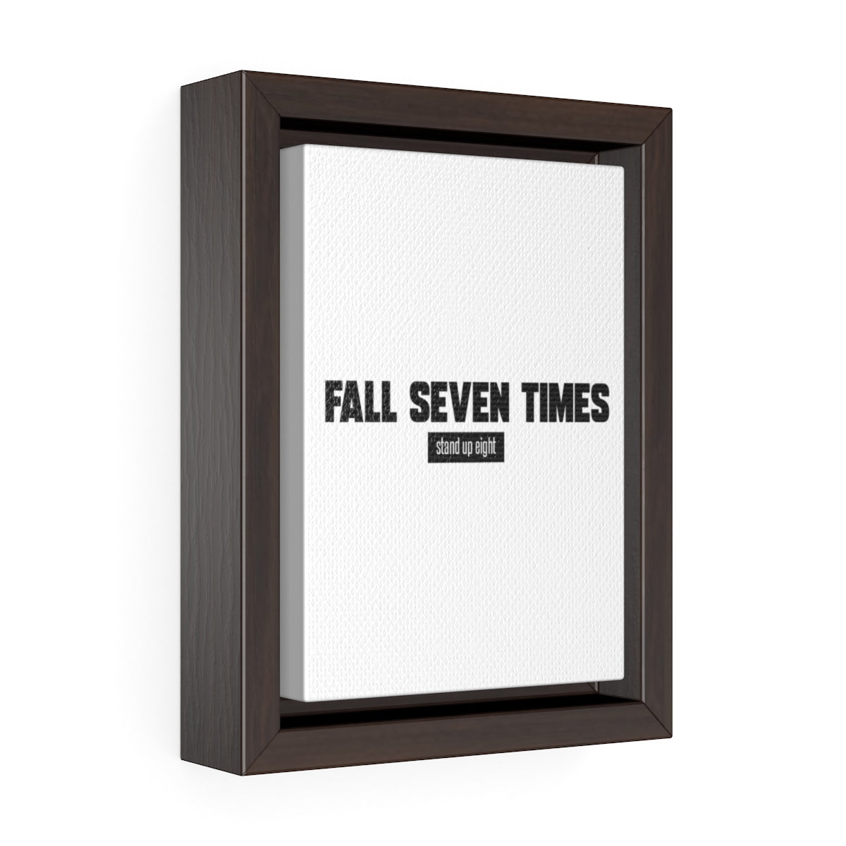 Fall Seven Times Stand Up Eight | Framed Gallery Canvas