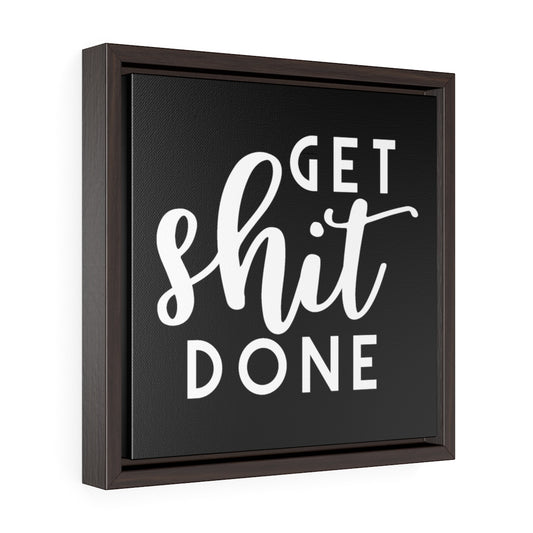 Get Shit Done | Framed Gallery Canvas