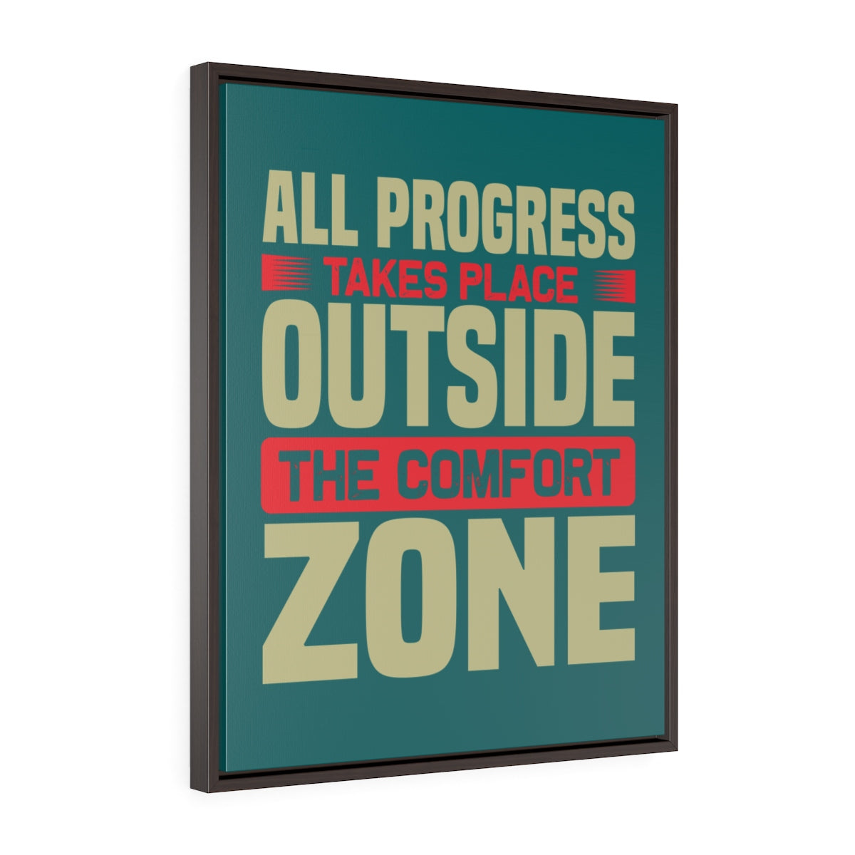 All Progress Takes Place Outside The Comfort Zone | Framed Gallery Canvas