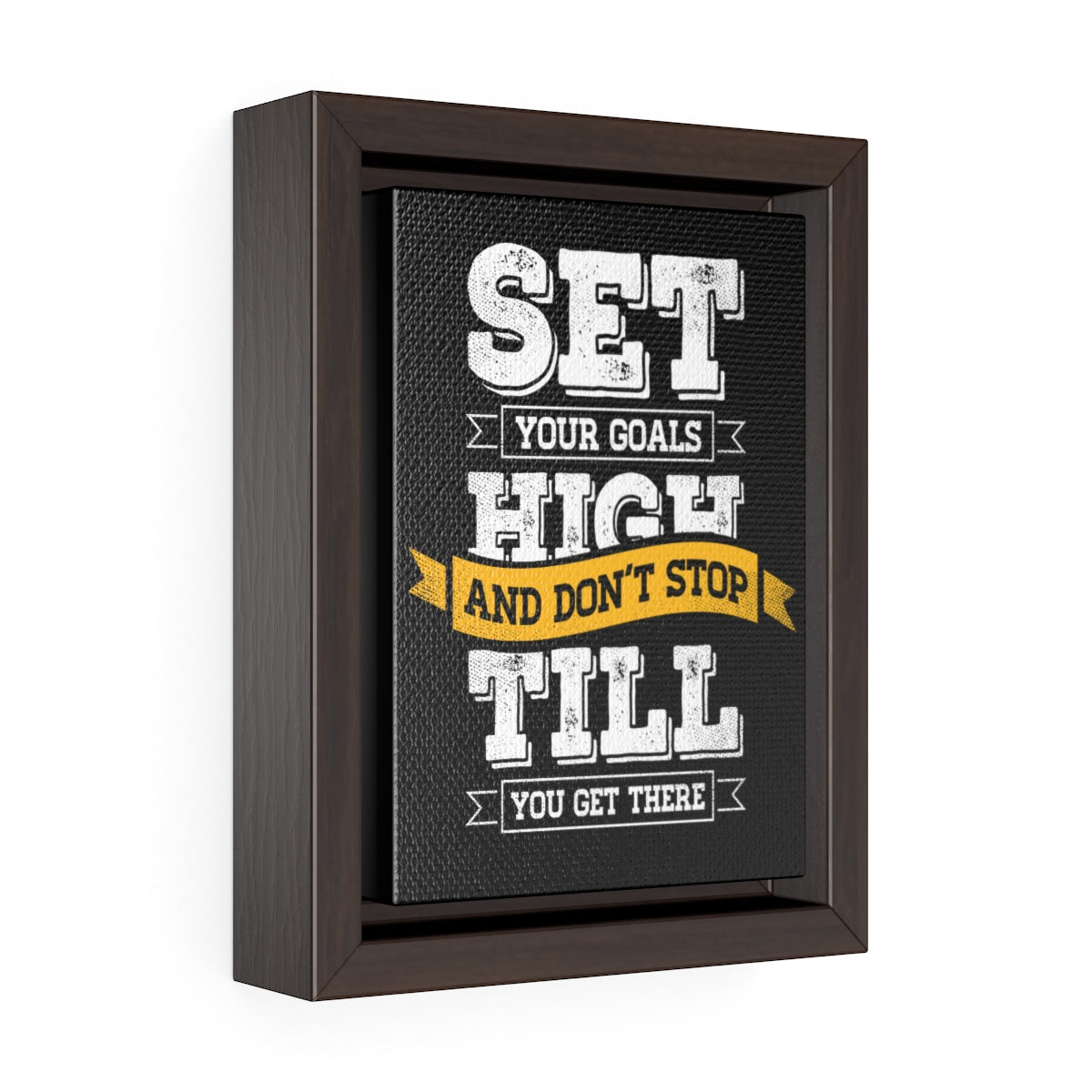 Set Your Goals High And Don't Stop Till You Get There | Framed Gallery Canvas