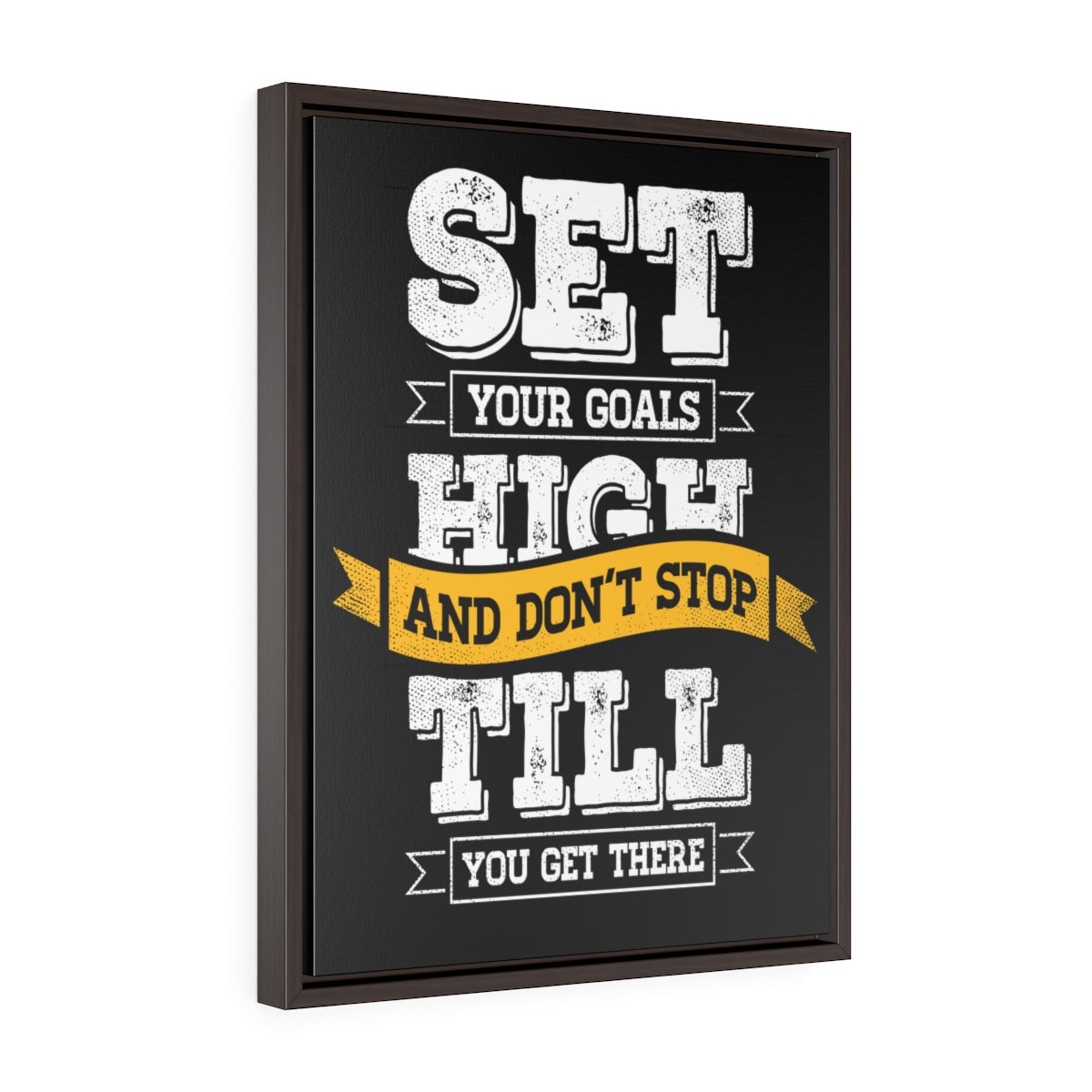 Set Your Goals High And Don't Stop Till You Get There | Framed Gallery Canvas