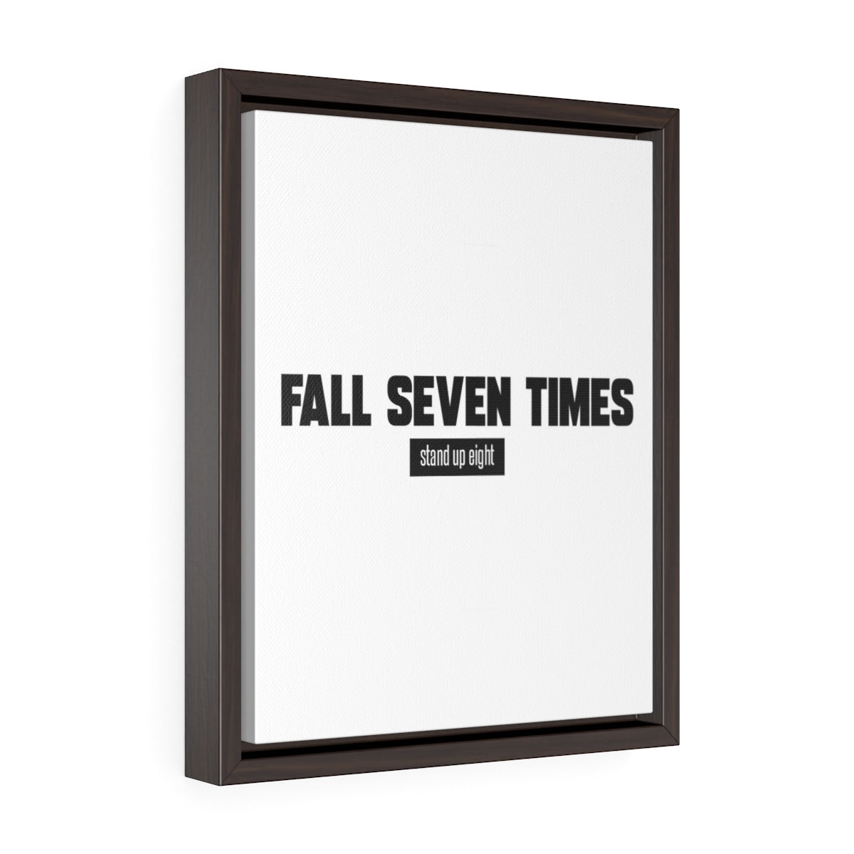 Fall Seven Times Stand Up Eight | Framed Gallery Canvas
