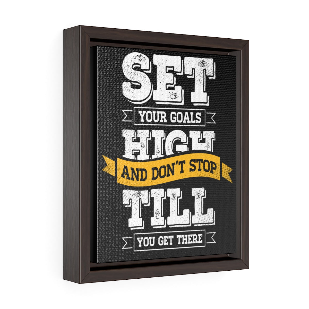 Set Your Goals High And Don't Stop Till You Get There | Framed Gallery Canvas