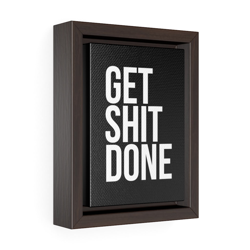 Get Sh*t Done | Framed Gallery Canvas