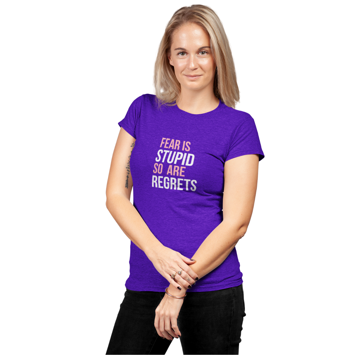 Fear Is Stupid So Are Regrets | Women's