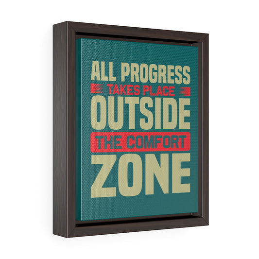 All Progress Takes Place Outside The Comfort Zone | Framed Gallery Canvas