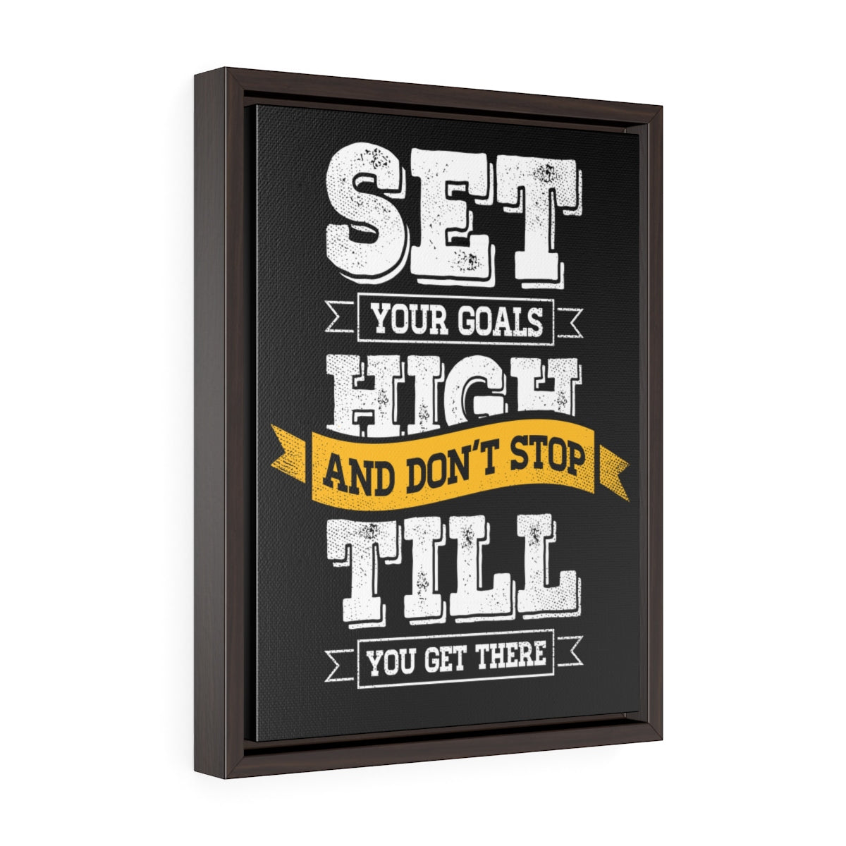 Set Your Goals High And Don't Stop Till You Get There | Framed Gallery Canvas