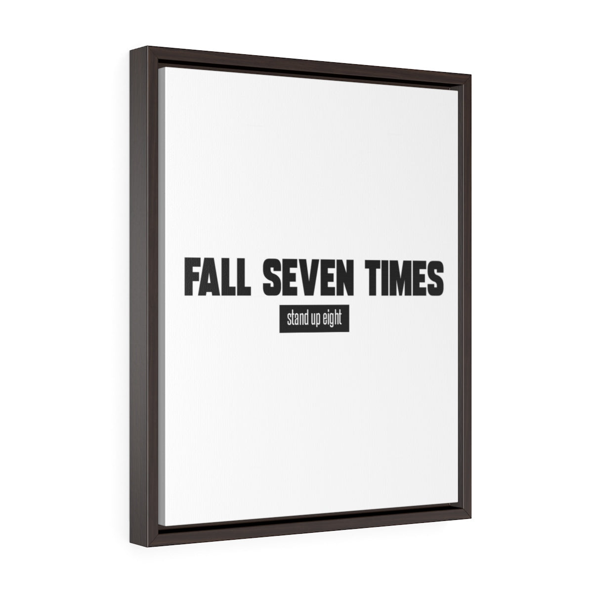 Fall Seven Times Stand Up Eight | Framed Gallery Canvas