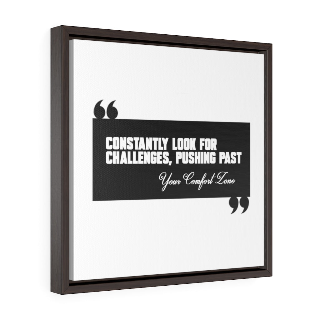 Constantly Look For Challenges | Framed Gallery Canvas