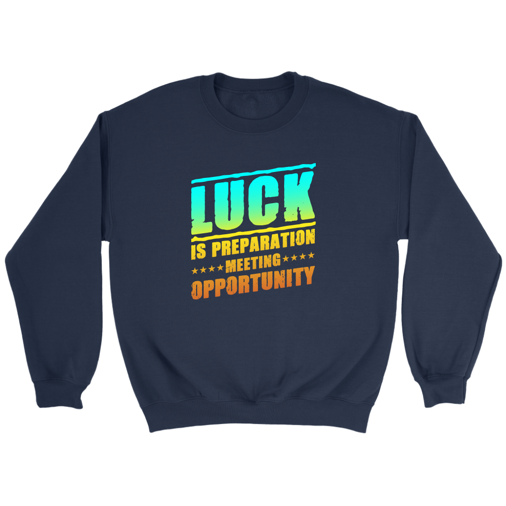 Luck Is Preparation Meeting Opportunity | Men's