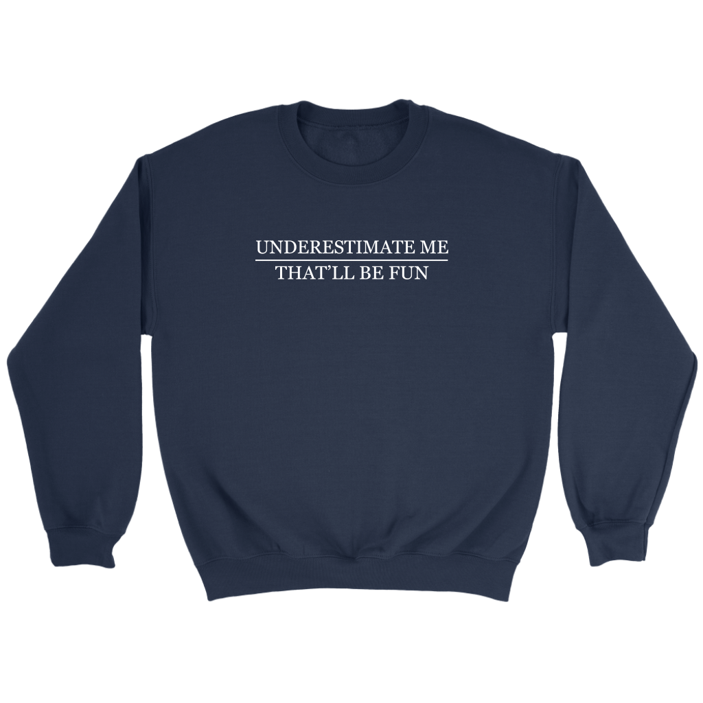 Underestimate Me | Women's
