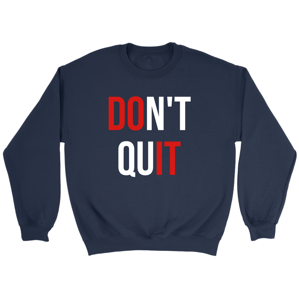 Don't Quit | Unisex
