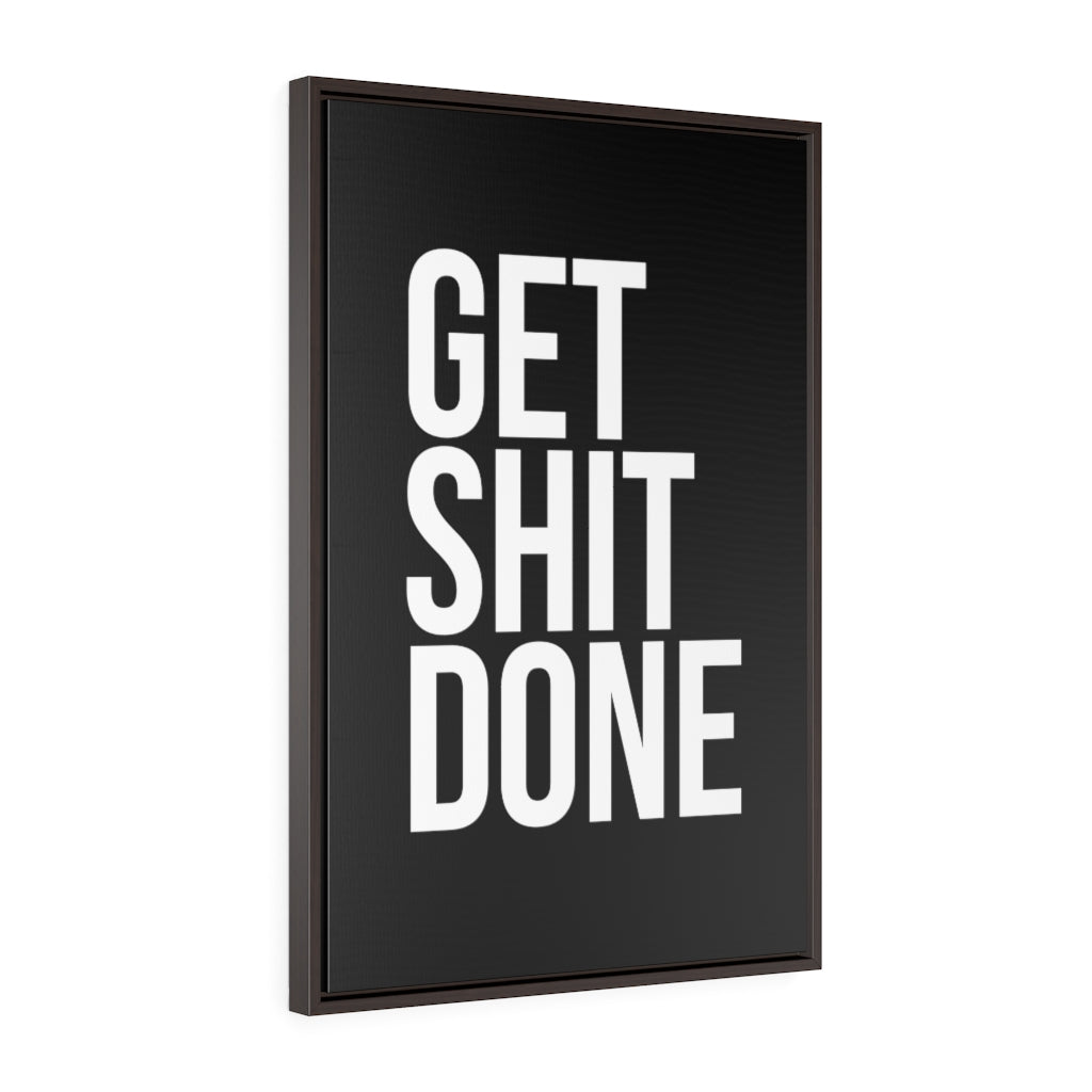 Get Sh*t Done | Framed Gallery Canvas