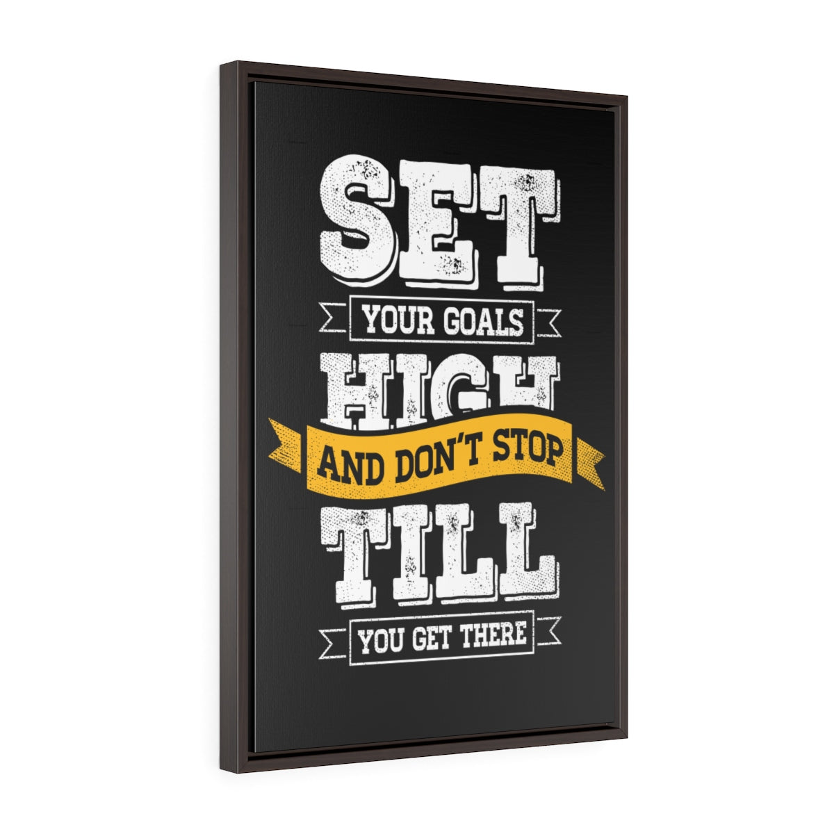 Set Your Goals High And Don't Stop Till You Get There | Framed Gallery Canvas
