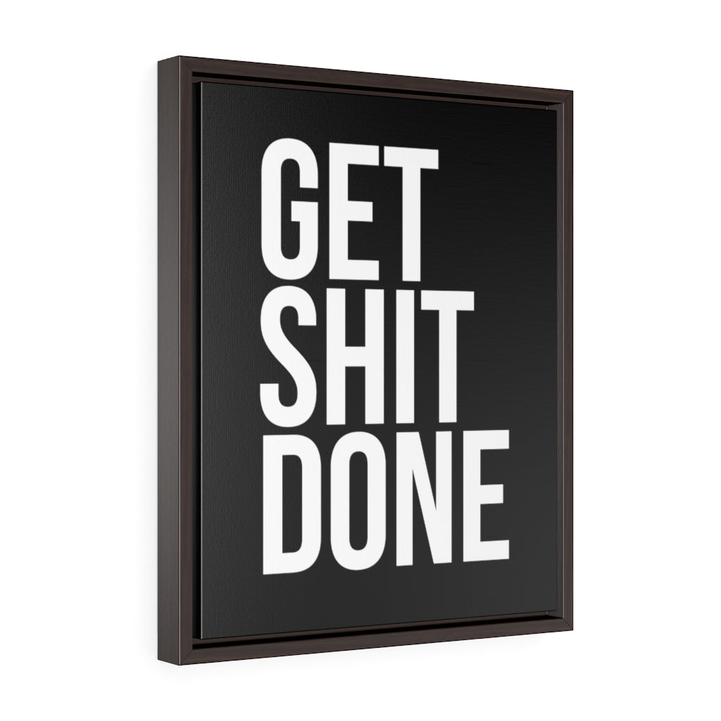 Get Sh*t Done | Framed Gallery Canvas
