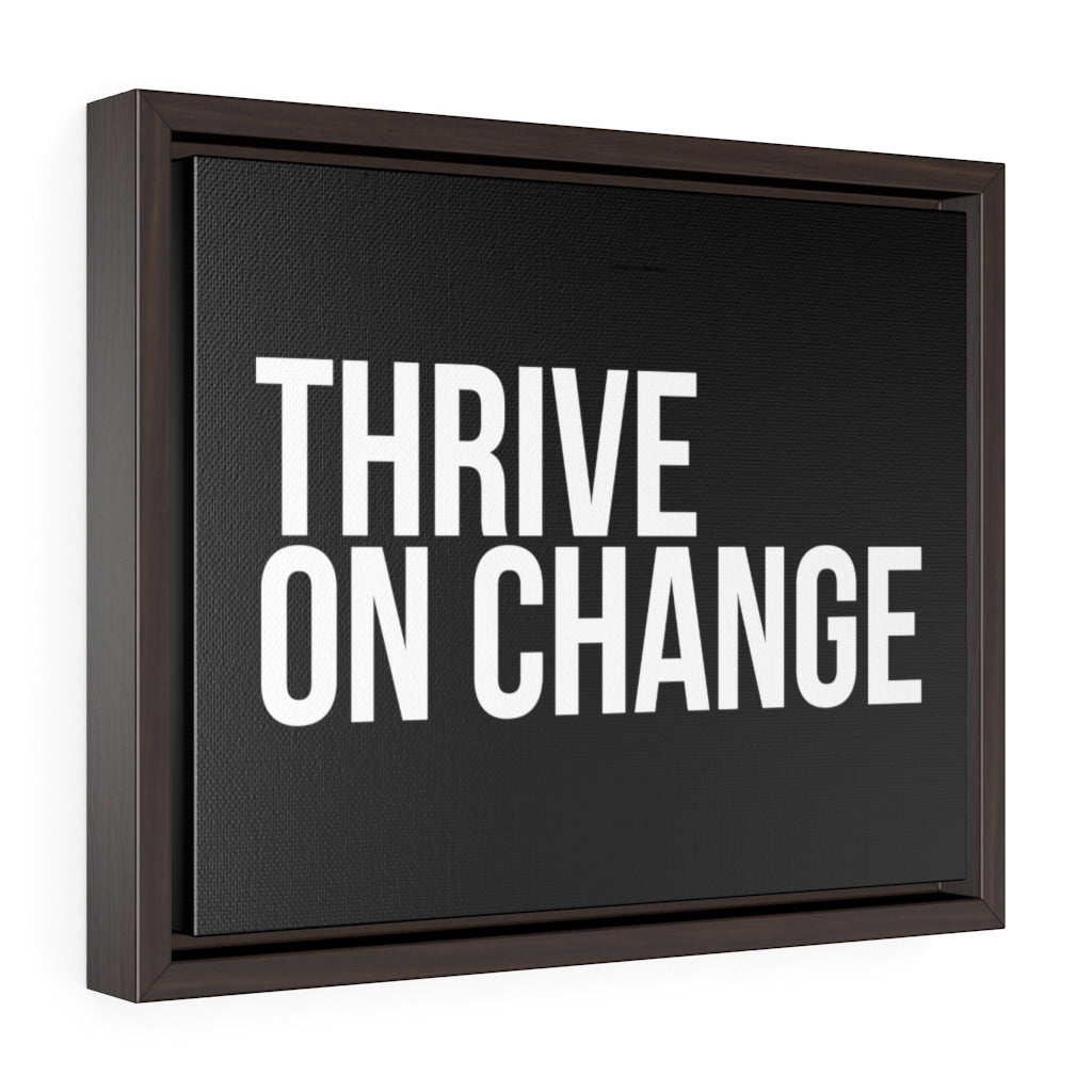 Thrive on Change | Framed Gallery Canvas
