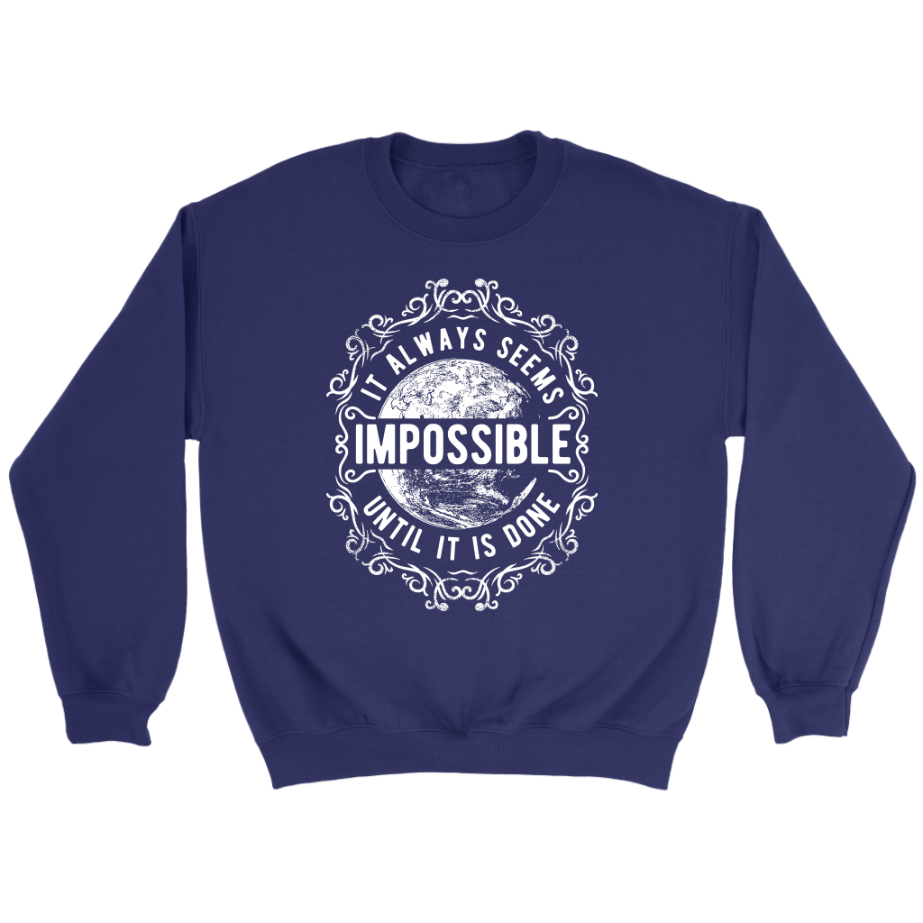 It Always Seems Impossible Until It Is Done | Women's