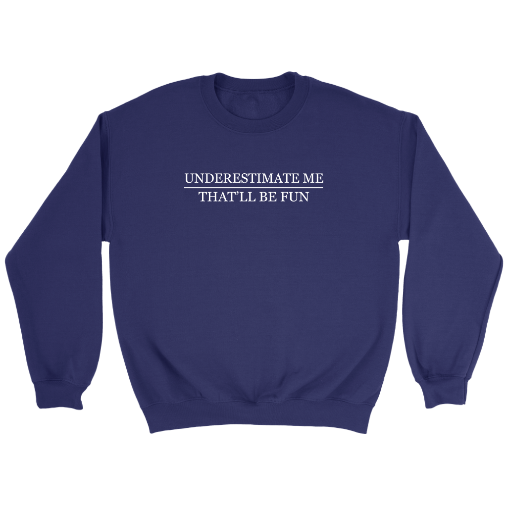 Underestimate Me | Women's