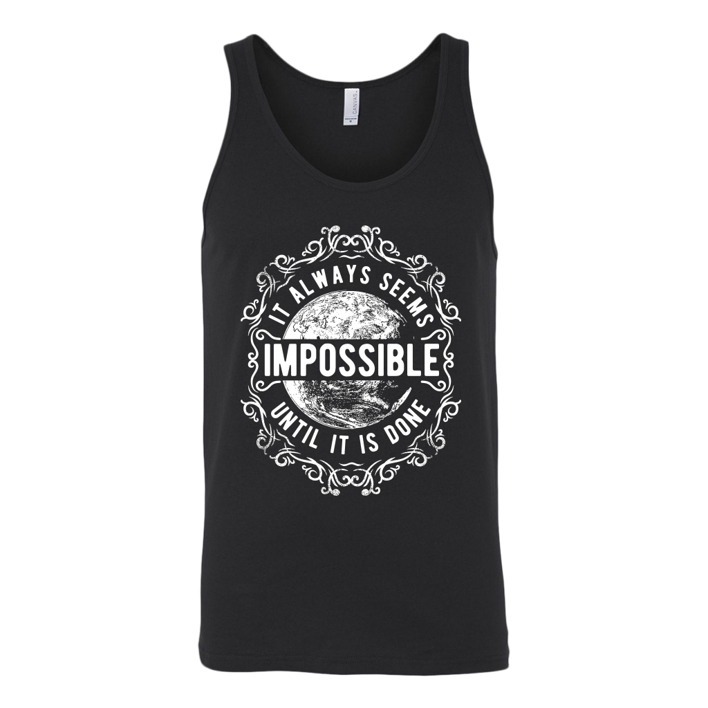 It Always Seems Impossible Until It Is Done | Men's
