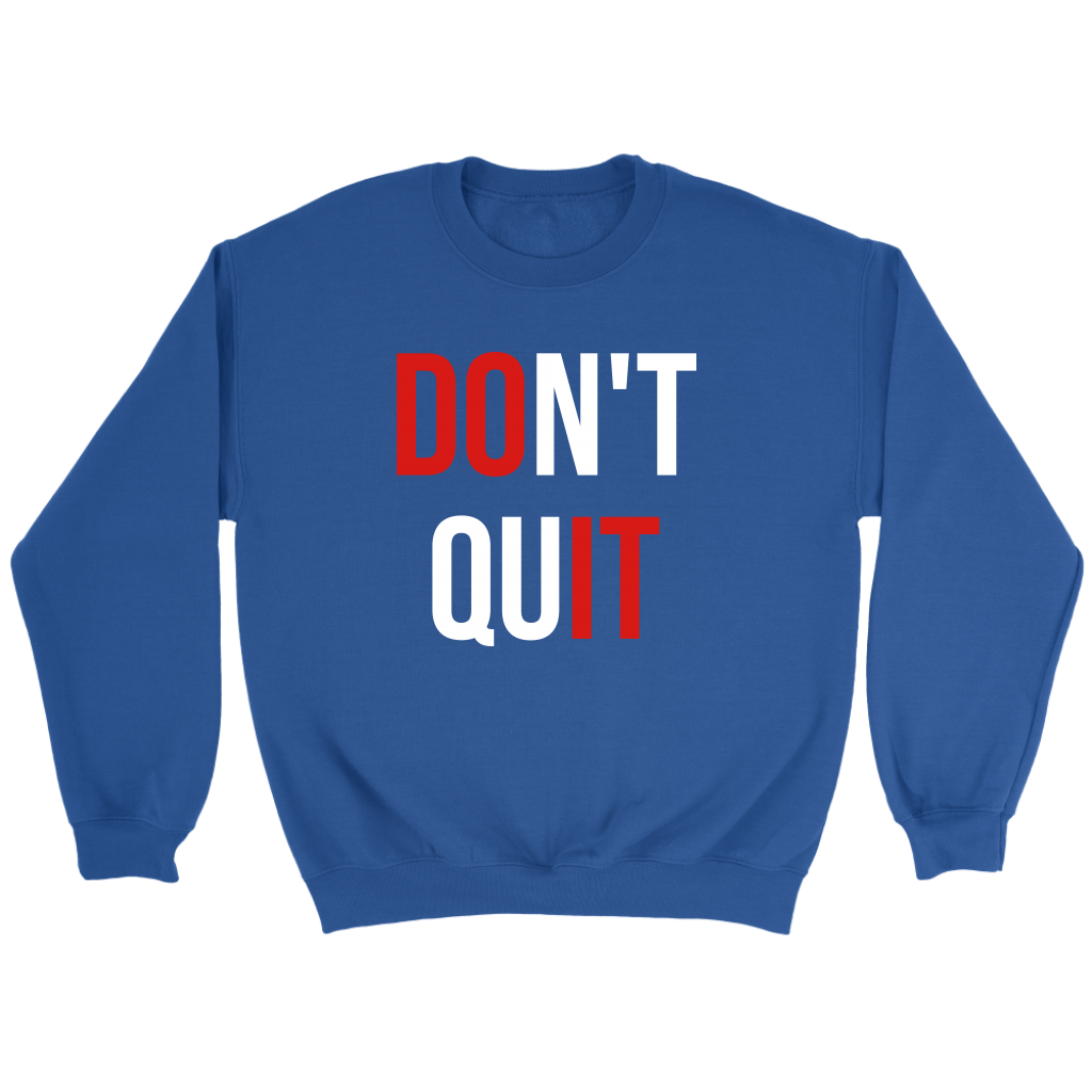 Don't Quit | Unisex