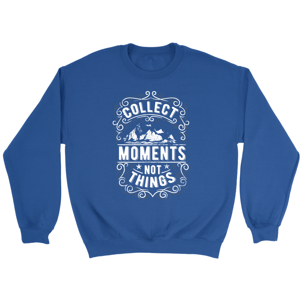 Collect Moments Not Things | Women's