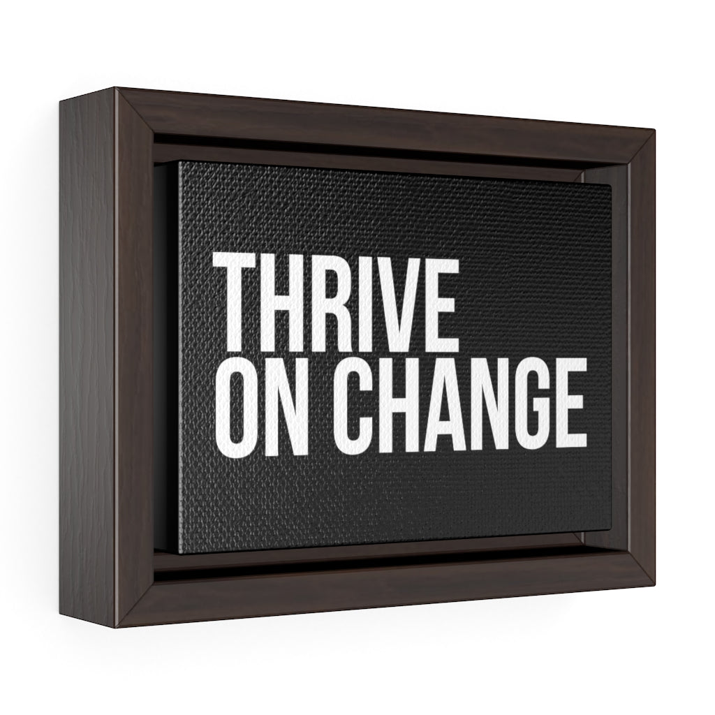 Thrive on Change | Framed Gallery Canvas