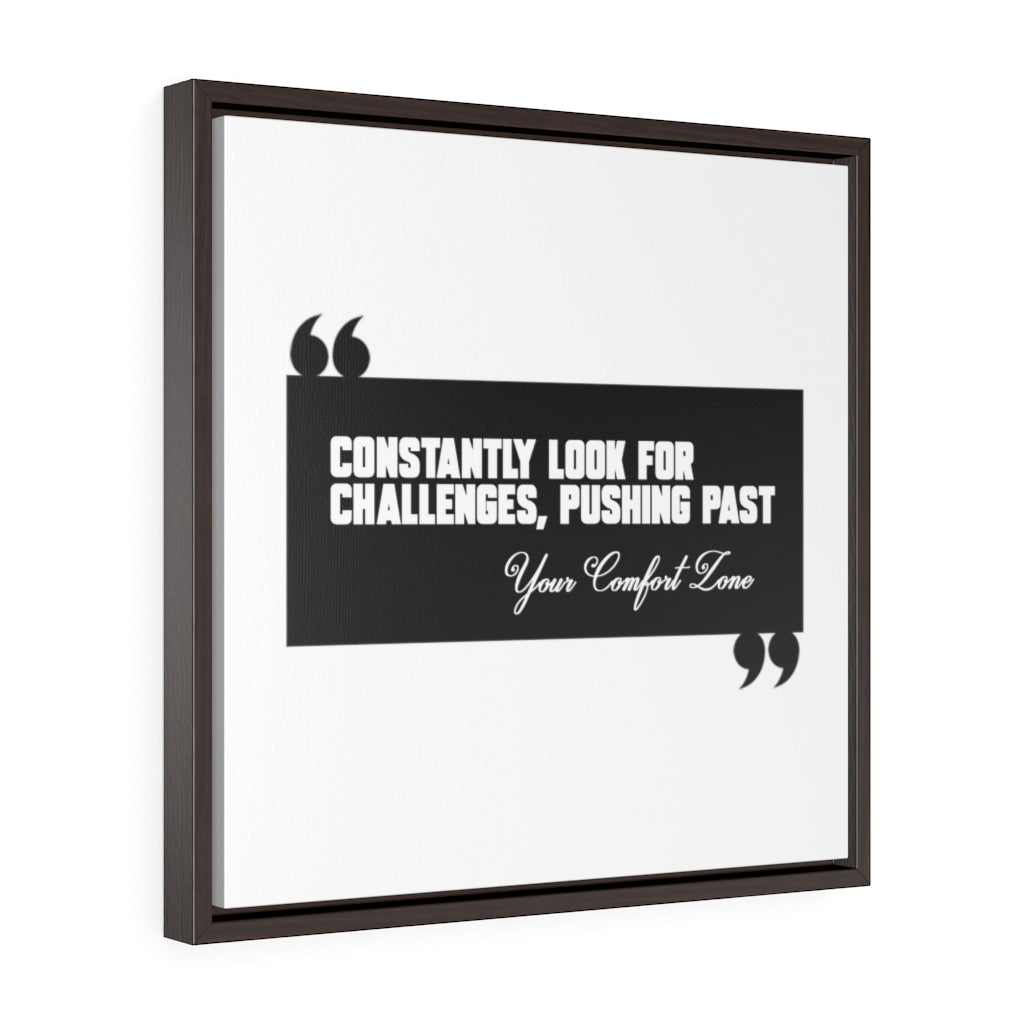 Constantly Look For Challenges | Framed Gallery Canvas