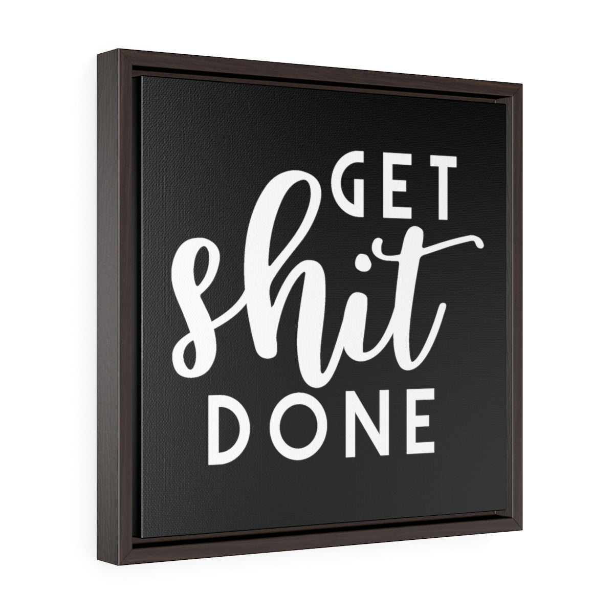 Get Shit Done | Framed Gallery Canvas