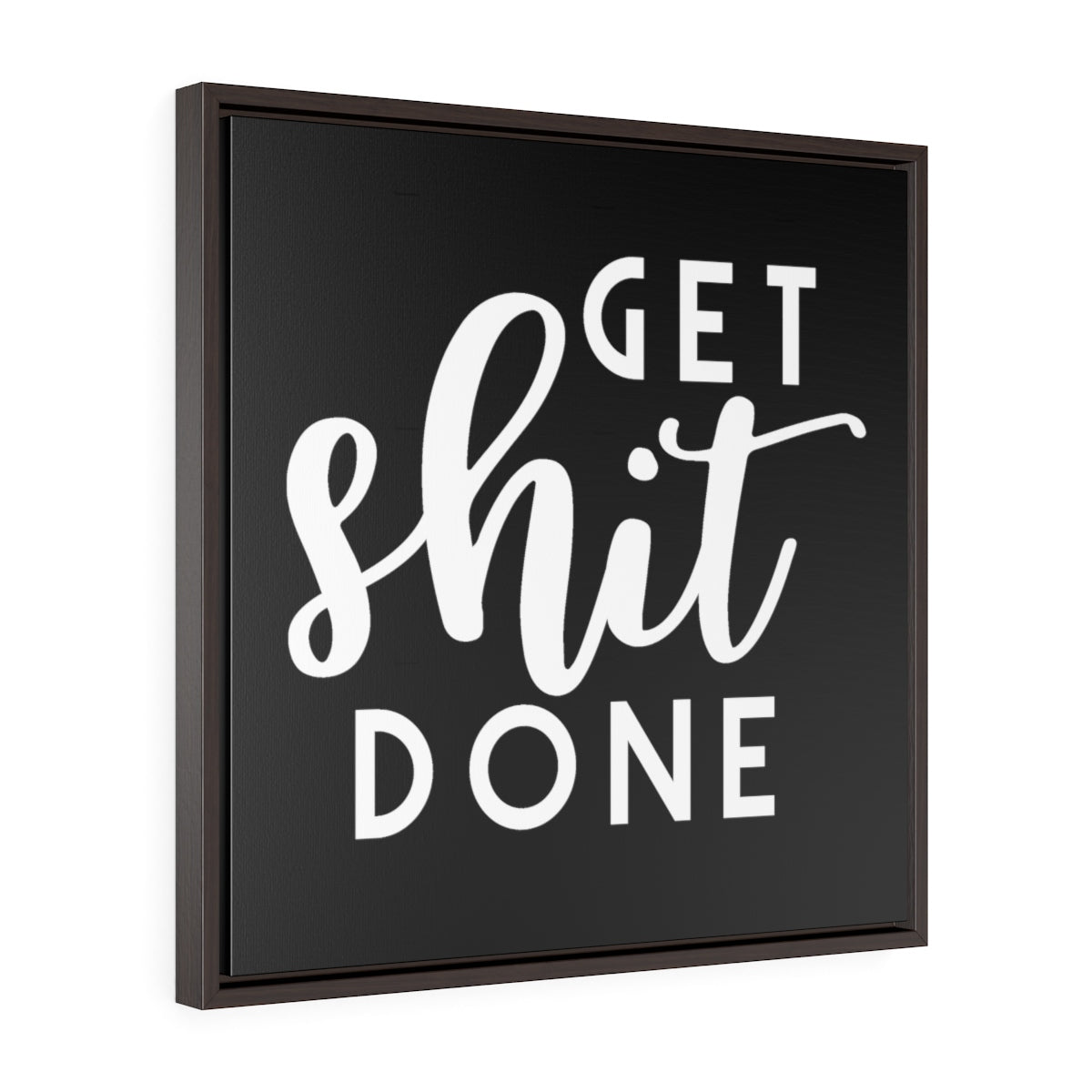 Get Shit Done | Framed Gallery Canvas