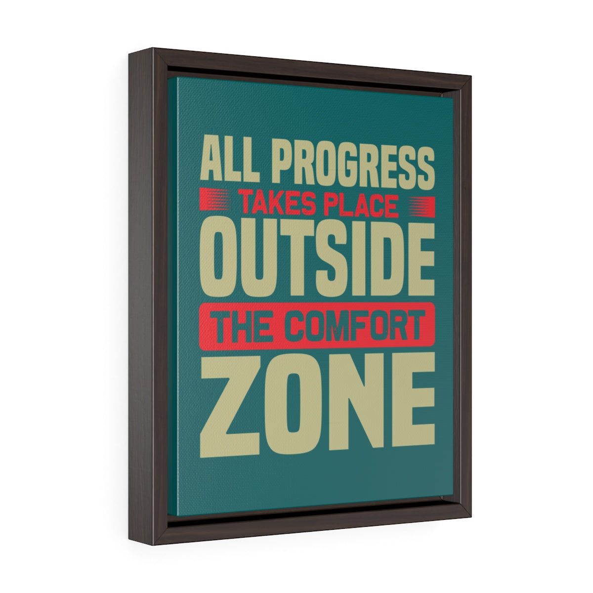 All Progress Takes Place Outside The Comfort Zone | Framed Gallery Canvas
