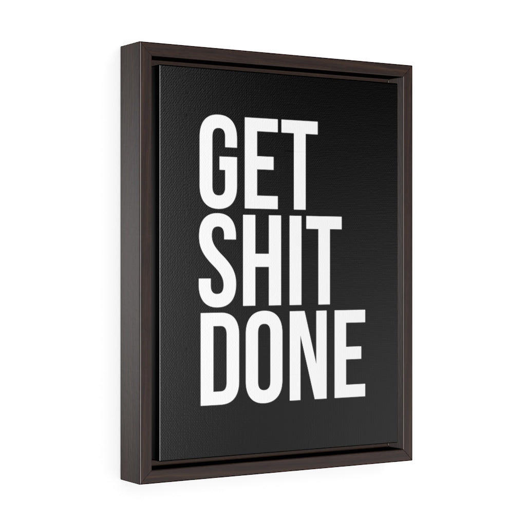 Get Sh*t Done | Framed Gallery Canvas