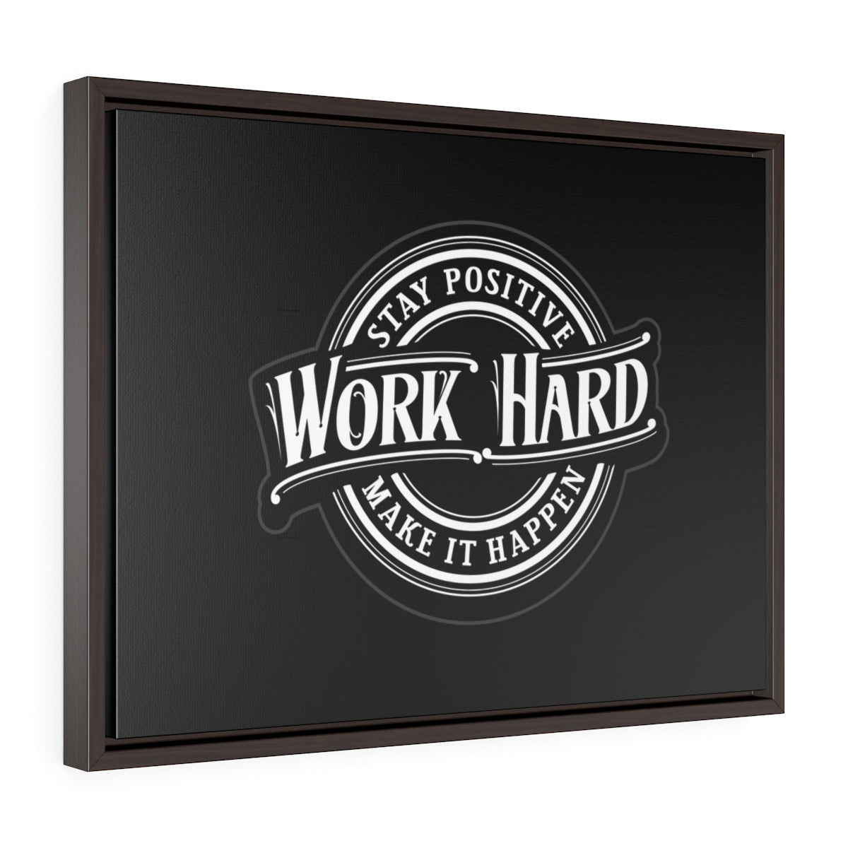 Stay Positive, Work Hard, Make It Happen | Framed Gallery Canvas