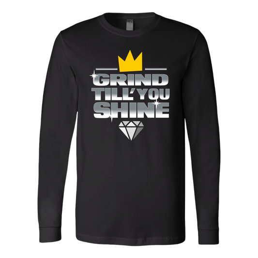 Grind Till You Shine | Long Sleeve Shirt