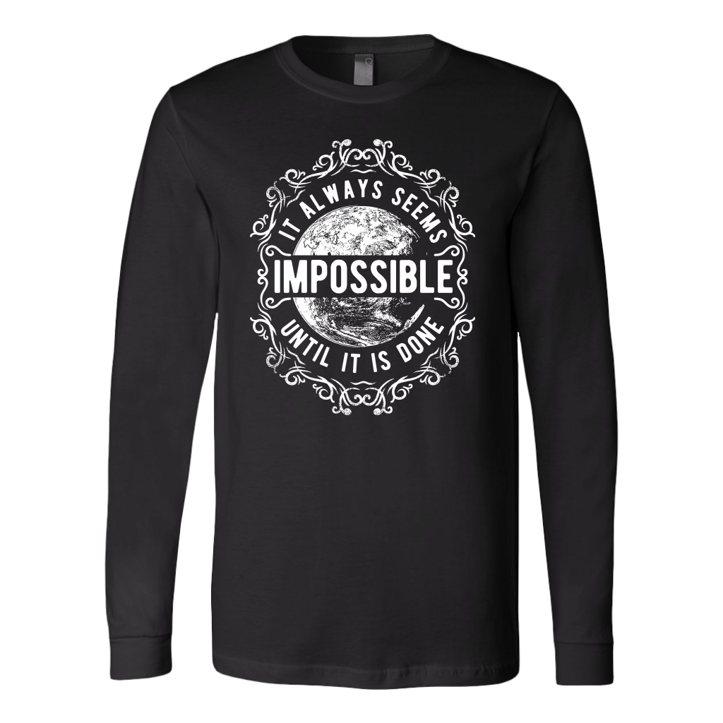 It Always Seems Impossible Until It Is Done | Men's