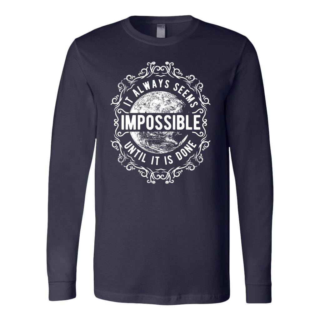 It Always Seems Impossible Until It Is Done | Men's